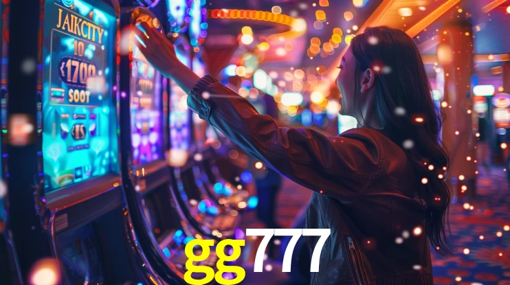 gg777: Jogos de Caça-Níqueis-Altas Recompensas, Roleta-Velocidade, Blackjack-Desafios Máximos